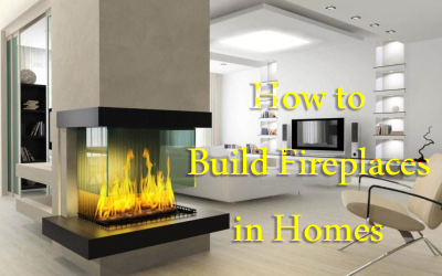 Building Fireplaces in Homes – Complete Guide